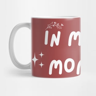 In my hot mom era Mug